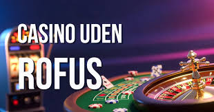 Bedste Casino Sider Uden ROFUS - Spil Uden Restriktioner
