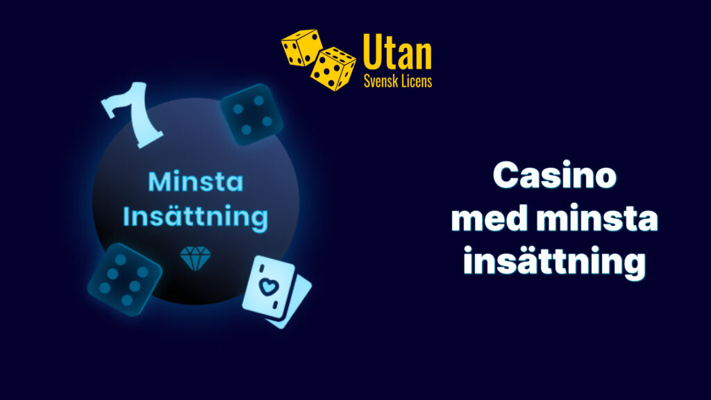 Casino Utan Svensk Licens Minsta Insättning Allt Du Behöver Veta
